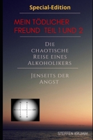 Special Edition - Mein tödlicher Freund: Die chaotische Reise eines Alkoholikers / Jenseits der Angst B08QBMJKGF Book Cover