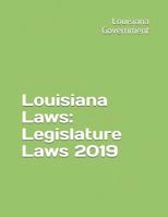 Louisiana Laws: Legislature Laws 2019 1093862750 Book Cover