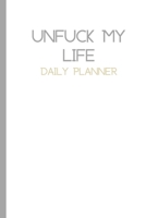 Plain UnFuck Your Life Daily Planner 1716762464 Book Cover