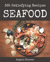 365 Satisfying Seafood Recipes: The Highest Rated Seafood Cookbook You Should Read B08PXHFVHG Book Cover