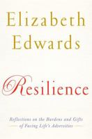 Resilience: Reflections on the Burdens and Gifts of Facing Life's Adversities 0767931564 Book Cover