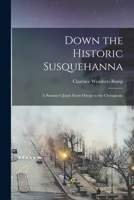 Down the Historic Susquehanna: A Summer's Jaunt From Otsego to the Chesapeake B0BMZM4JZV Book Cover