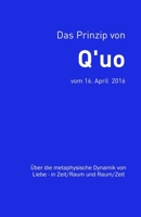 Das Prinzip von Q'uo (16. April 2016): Über die metaphysische Dynamik von Liebe – in Zeit/Raum und Raum/Zeit (Gesamtarchiv Bündniskontakt) 1720690960 Book Cover