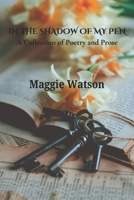 In the Shadow of my Pen: A Collection of Poetry and Prose B0BCS941G7 Book Cover