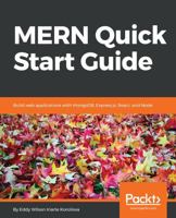 MERN Quick Start Guide: Build web applications with MongoDB, Express.js, React, and Node 1787281086 Book Cover