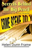 Secrets Behind the Big Pencil: Inspired by an Actual Scandal 1533275947 Book Cover