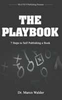 The Playbook: 7 Steps to Self Publishing a Book B08B33T4B6 Book Cover