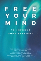 Free Your Mind: To Improve Your Eyesight 1735581577 Book Cover