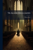 Yr Allor Deuluaidd: Neu Weddiau Boreuol A Hwyrol, Ac Achlysurol, At Wasanaeth Teuluoedd 1173797556 Book Cover