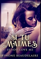 Si Tu M'Aimes: If You Love Me 4867479810 Book Cover