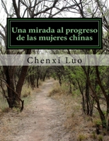 Una Mirada al Proceso de Las Mujeres Chinas: Análisis de la versión inglesa de la revista "Women of China" durante 2008 y 2010 1541317556 Book Cover