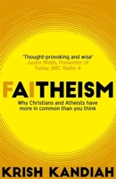 Faitheism: Why Christians and Atheists have more in common than you think 1473648963 Book Cover