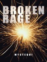 Broken Rage 1496912160 Book Cover