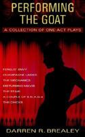 Performing the Goat: A Collection of One Act Plays 1844015033 Book Cover