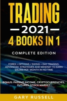Trading Strategies 2021: 3 Books in 1. Forex + Swing + Day Trading. Learn Advanced Strategies And Psychology. Build a Solid Structure In No Time. Bonus: Cryptocurrency, Futures And Stock Market B08F6Y3W4C Book Cover