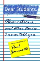 Dear Students: Observations and Other Stories I Never Told You B09XL2DQ5V Book Cover