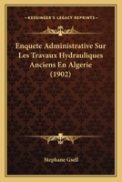 Enquaate Administrative Sur Les Travaux Hydrauliques Anciens En Alga(c)Rie 2012947018 Book Cover