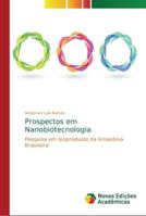 Prospectos em Nanobiotecnologia: Pesquisa em bioprodutos da Amazônia Brasileira 6202194758 Book Cover