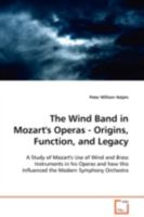 The Wind Band in Mozart's Operas - Origins, Function, and Legacy 3639047192 Book Cover