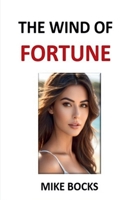 THE WIND OF FORTUNE (The Mike Bocks Series) 1919674985 Book Cover