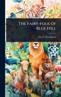 The Fairy-folk of Blue Hill 1024073718 Book Cover