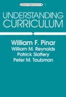 Understanding Curriculum: An Introduction to the Study of Historical and Contemporary Curriculum Discourses (Counterpoints : Studies in the Postmode) 0820426016 Book Cover