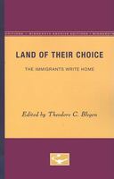 Land of Their Choice: The Immigrants Write Home 0816657106 Book Cover