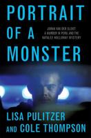 Portrait of a Monster: Joran Van Der Sloot, a Murder in Peru, and the Natalee Holloway Mystery 0312359217 Book Cover