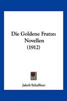 Die Goldene Fratze: Novellen (1912) 1168441900 Book Cover