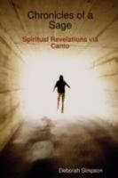 Chronicles of a Sage: Spiritual Revelations via Canto 0615188974 Book Cover
