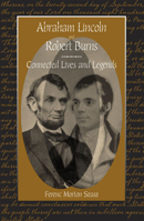 Abraham Lincoln and Robert Burns: Connected Lives and Legends 0809337657 Book Cover