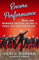 Encore Performance: How One Woman's Passion Helped a Town Tap Into Happiness 1611734495 Book Cover