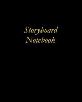 Storyboard Notebook: Black With Gold Letters Cover 1790398142 Book Cover