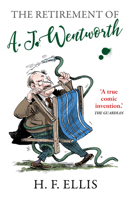 The Retirement of A.J. Wentworth (The Wentworth Papers) 1788421841 Book Cover