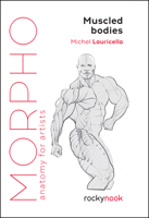 Morpho: Muscled Bodies : Anatomy for Artists 1681987597 Book Cover