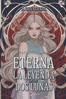 Eterna La Leyenda de las dos Lunas (Spanish Edition) 8410825775 Book Cover