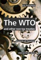 The Wto and Other Non-Tax Treaties: Aspects of Taxation 3865501737 Book Cover