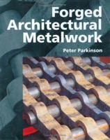 Forged Architectural Metalwork 1861268173 Book Cover
