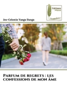 Parfum de regrets: les confessions de mon âme (French Edition) 6204962183 Book Cover