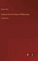 Extracts from the Diary of William Bray 150293146X Book Cover