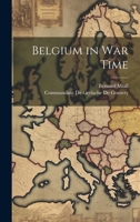 Belgium in War Time 1176415085 Book Cover