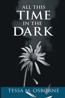 All This Time in the Dark 0578769034 Book Cover