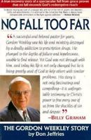 No Fall Too Far: The Gordon Weekley Story 0874834090 Book Cover