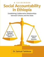 Social Accountability in Ethiopia: Establishing Collaborative Relationships between Citizens and the State 1483477568 Book Cover