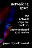 Netwalking Space: A Netwalk Sequence Novel 1542528186 Book Cover