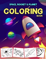 Space Coloring Book: Outer Space Coloring with Planets, Astronauts, Rockets and More, Kids Coloring Book, Activity Book for Kids, Coloring Books for Boys Girl, Coloring Books for Kids Ages 4-8 5-7 1074298136 Book Cover