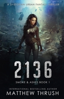 2136: A Dystopian Urban Fantasy Thriller 1520446071 Book Cover