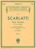 Scarlatti Sixty Sonatas in Two Volumes - Volume 2 (Schirmer's Library of Musical Classics, Volume 1775) 0793543967 Book Cover