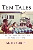 Ten Tales: The Youthful Adventures of Pete and Toad 173209683X Book Cover