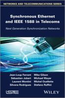 Synchronous Ethernet and IEEE 1588 in Telecoms: Next Generation Synchronization Networks 184821443X Book Cover